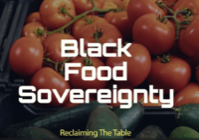 Screen shot with tomatoes in background and text that reads black food sovereignty reclaiming the table